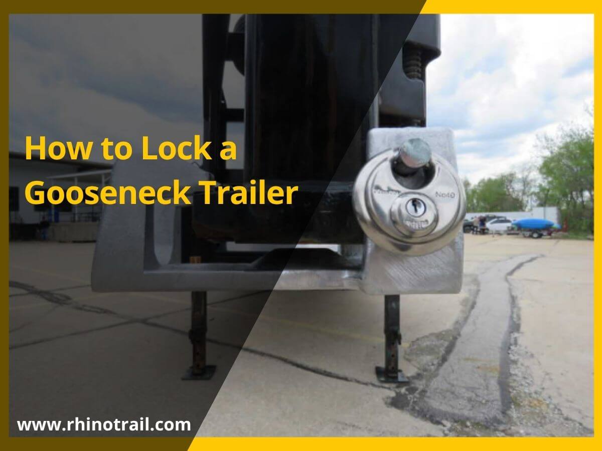 How To Lock A Gooseneck Trailer | Rhinotrail