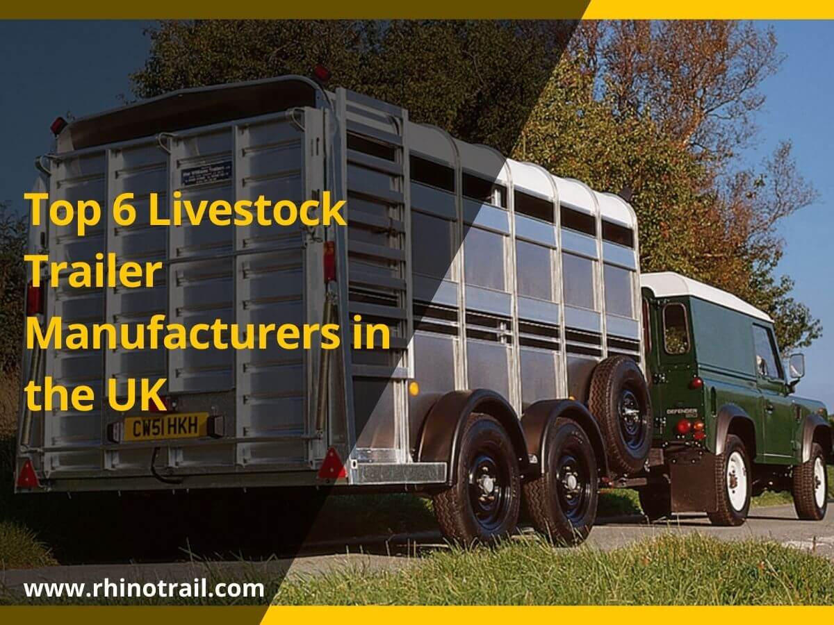 Top 6 Livestock Trailer Manufacturers In The UK | Rhinotrail